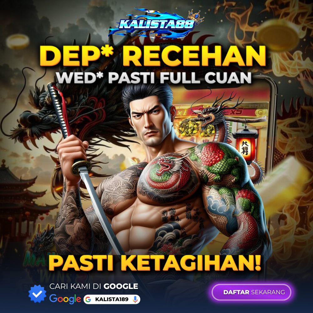 Kalista88: Raih Keuntungan Maksimal dengan RTP 98.9% & Fitur Cuan Pro